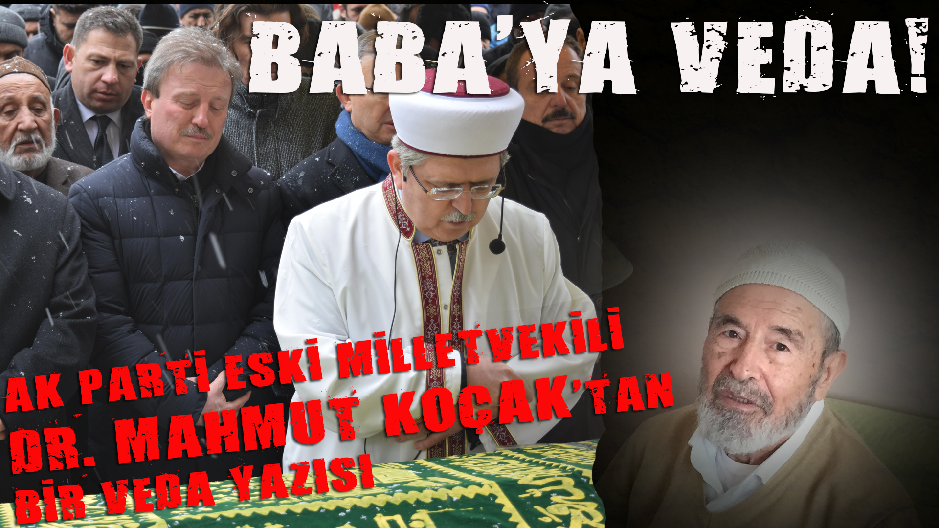 Dr. Mahmut Koçak tan babaya veda