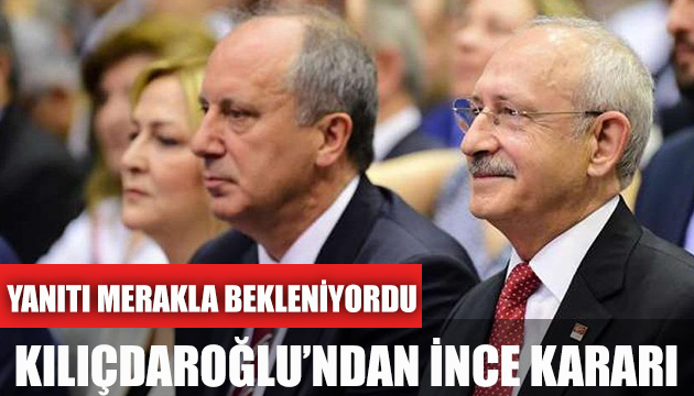 Kılıçdaroğlu na İnce sorusu