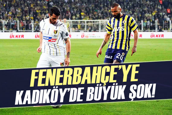 Fenerbahçe ye Kadıköy de büyük şok!