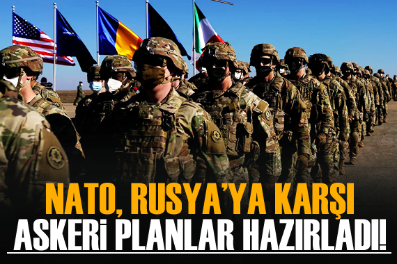 NATO Rusya ya karşı askeri planlar hazırladı