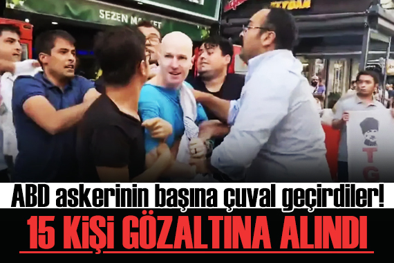 İzmir de ABD askerinin başına çuval geçirdiler; 15 kişi gözaltına alındı