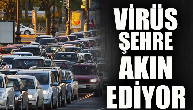 Korona virüs büyükşehirlere akın ediyor