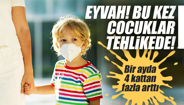 Eyvah! Koronavirüs çocukları tehdit etmeye başladı