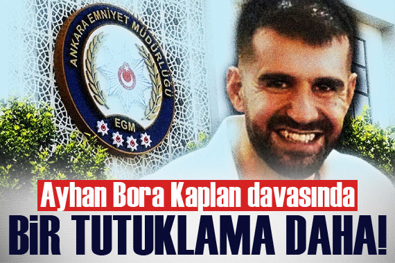 Ayhan Bora Kaplan davasında 1 komiser daha tutuklandı