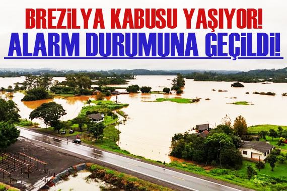 Brezilya da kabusu yaşıyor! Alarm durumuna geçildi