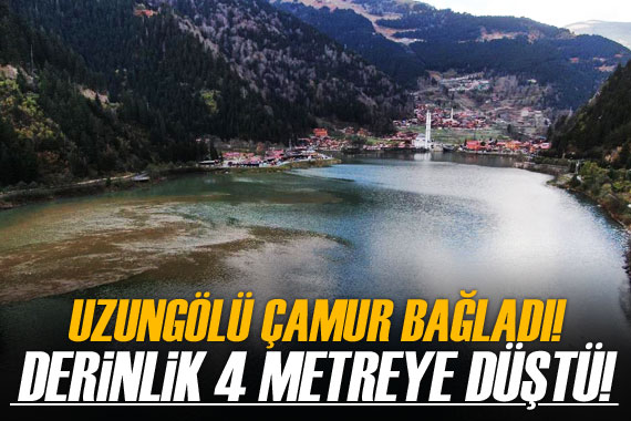 Uzungolü çamur bağladı! Derinliği 4 metereye düştü