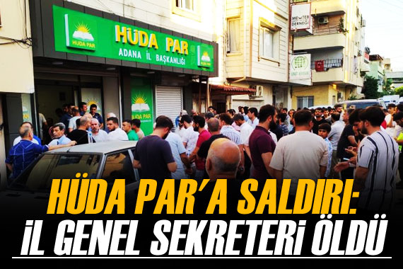 HÜDA-PAR a saldırı: İl Genel Sekreteri hayatını kaybetti