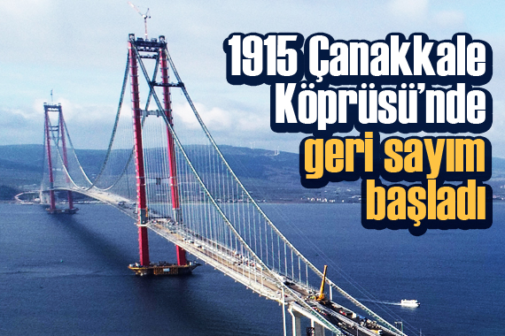 1915 Çanakkale Köprüsü’nde geri sayım başladı