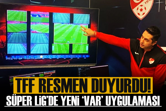 TFF açıkladı: Süper Lig de yeni VAR sistemi