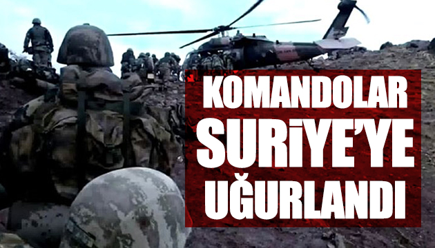 Komandolar Suriye ye uğurlandı