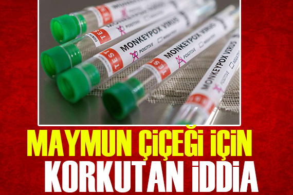 Maymun çiçeği için korkutan iddia!