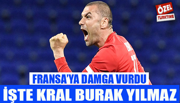 Fransa da bir kral: Burak Yılmaz