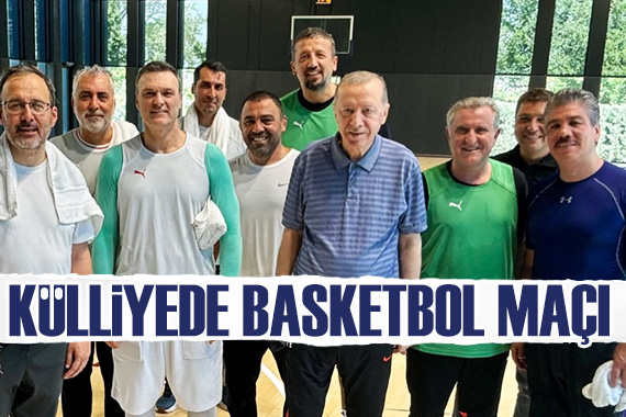 Erdoğan’dan külliyede basketbol maçı