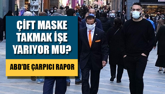 ABD den çarpıcı çift maske raporu