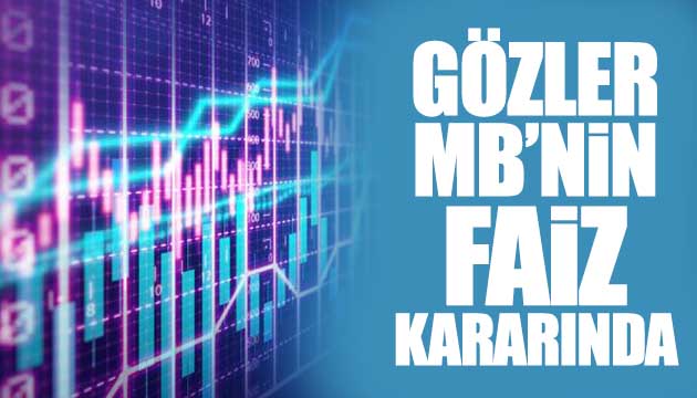 Gözler Merkez Bankası nın faiz kararında