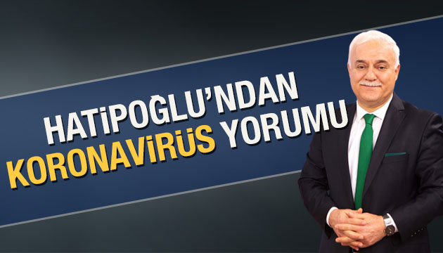 Nihat Hatipoğlu ndan koronavirüs yorumu