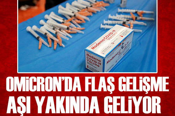 Omicron da flaş gelişme! Aşı yakında geliyor