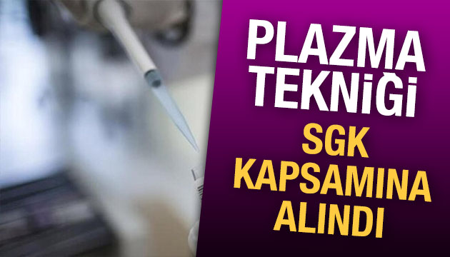 Plazma tekniği SGK kapsamına alındı