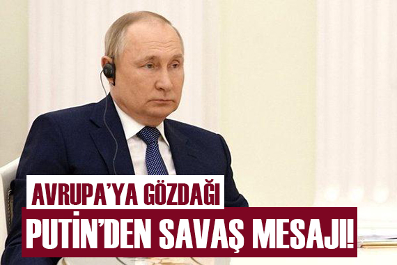 Putin den Avrupa ya gözdağı!