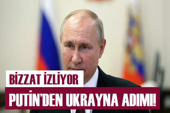 Putin den Ukrayna adımı!