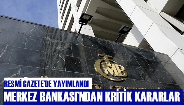 Merkez Bankası ndan kritik kararlar!