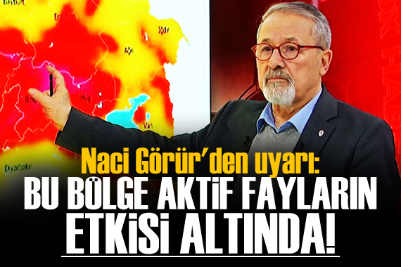 Naci Görür den uyarı: Bu bölge aktif fayların etkisi altında!