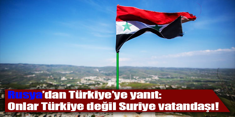 Ankara nın PYD itirazına Rusya dan cevap: Onlar Türkiye değil Suriye vatandaşı