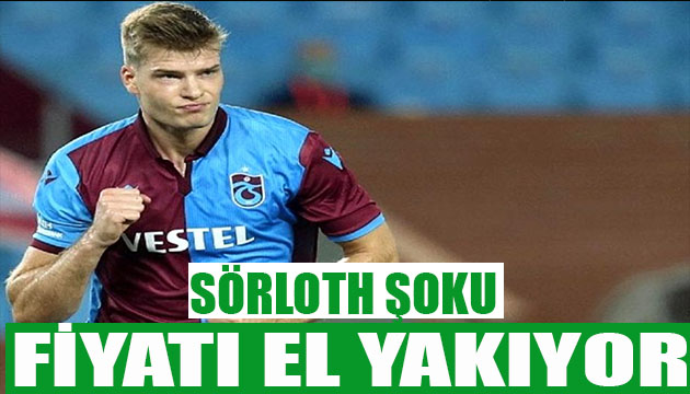 Trabzonspor da Sörloth şoku