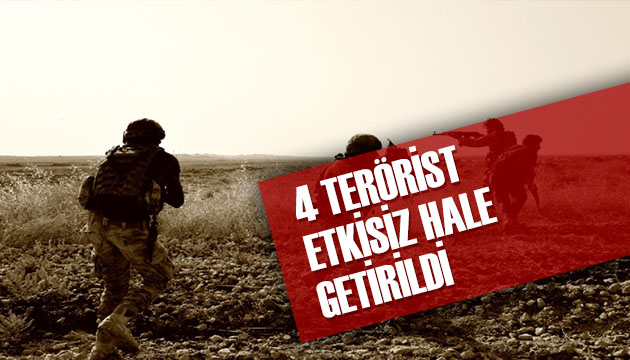 4 PKK lı etkisiz hale getirildi