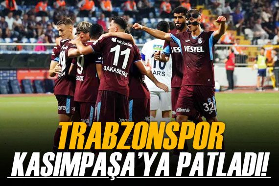 Trabzonspor, Kasımpaşa ya patladı!