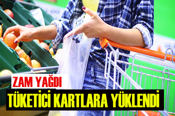 Zam yağmuru dinmiyor! Vatandaş kartlara yüklendi