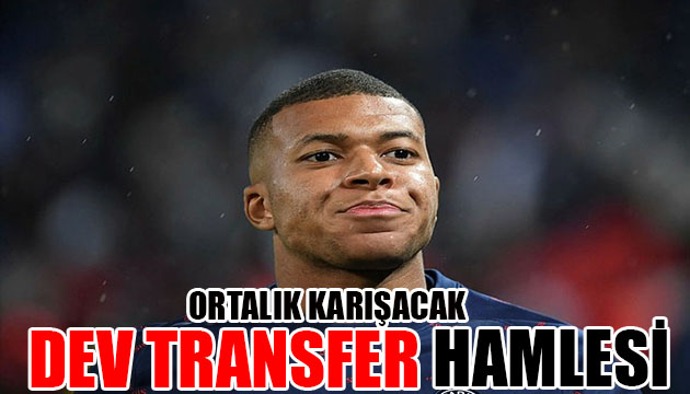 Mbappe için dev talip!