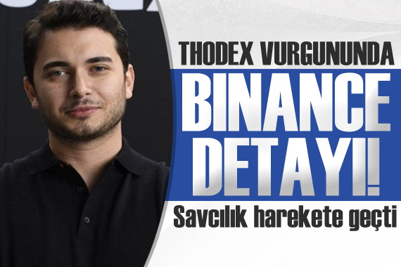 Thodex vurgununda Binance detayı! Savcılık harekete geçti