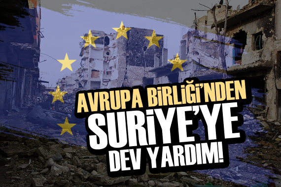 Avrupa Birliği nden Suriye ye dev yardım!