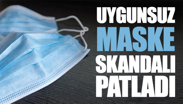 Uygunsuz maske skandalı