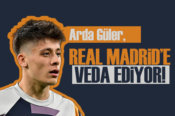 Real Madrid Arda Güler ile yollarını ayırıyor!