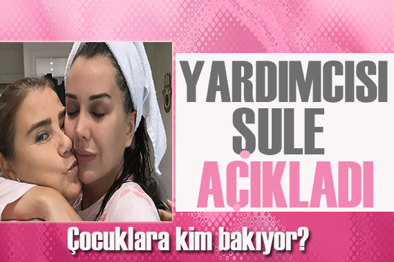 Dilan Polat ın yardımcısı Şule açıkladı