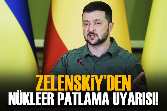 Zelenskiy den Nükleer patlama uyarısı!