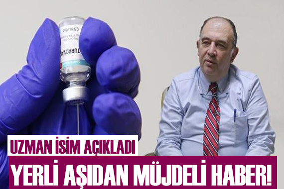 Uzman isimden yerli aşı müjdesi!