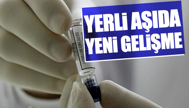 Yerli aşıda yeni gelişme