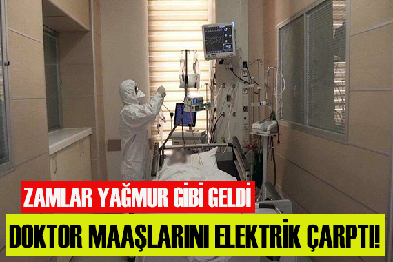 Zamlar geldi! Doktor maaşları eridi