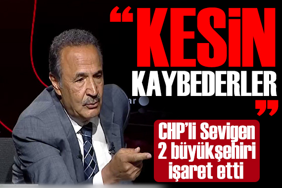 Eski CHP li Sevigen den dikkat çeken sözler: Ankara ve İstanbul u kaybedecekler