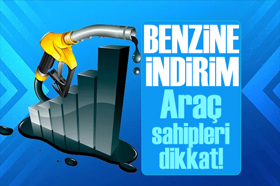 Araç sahipleri dikkat! Benzine indirim geliyor! İşte güncel fiyat listesi