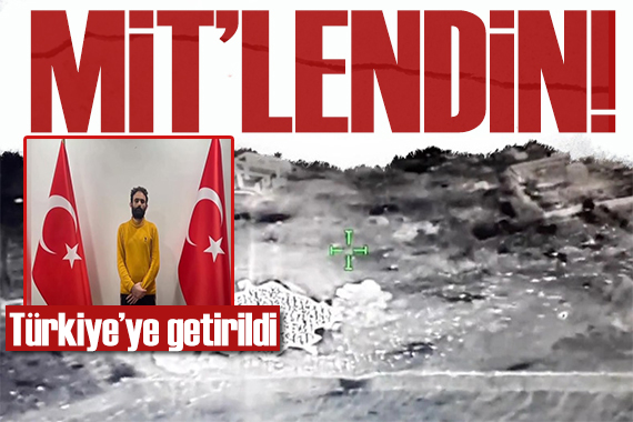 MİT ten teröre geçit yok! Rasim Akyol Türkiye ye getirildi