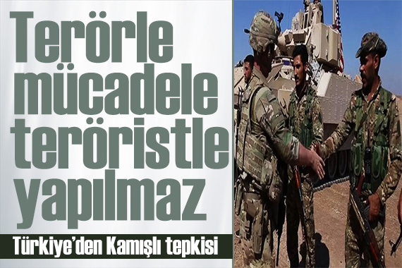 Türkiye den ABD ye Kamışlı tepkisi: Terörle mücadele teröristle yapılmaz