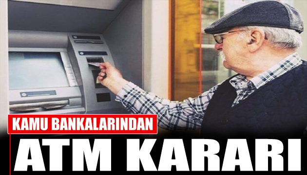 Kamu bankalarından devrim gibi ATM kararı