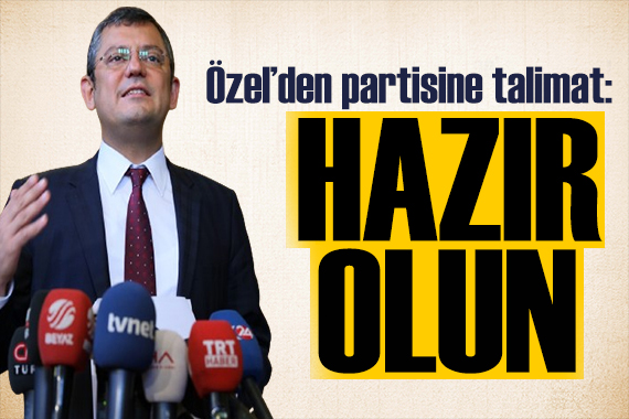 Özgür Özel den partisine talimat: Her şeye hazırız!