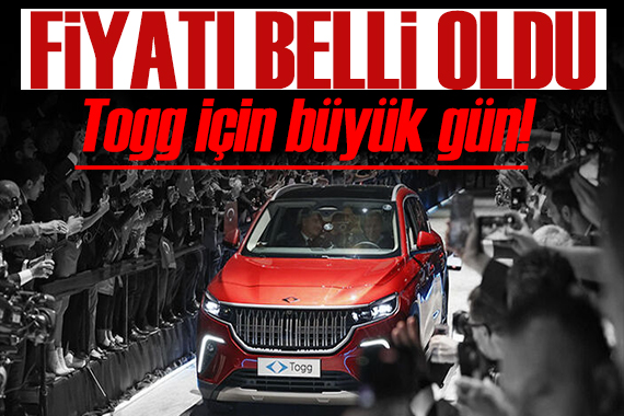 TOGG için büyük gün: Fiyatı belli oldu! Yerli otomobil ne kadar?