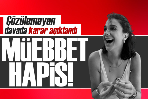 Pınar Gültekin in katili Cemal Metin Avcı ya ağırlaştırılmış müebbet!