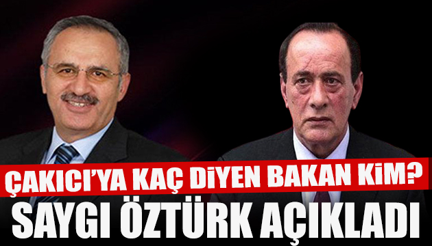 Saygı Öztürk açıkladı: Çakıcı ya kaç diyen Bakan kim?